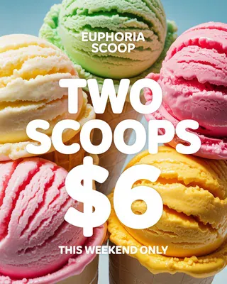 Poster made by Spark for the sample brand Euphoria Scoop: Two scoops $6